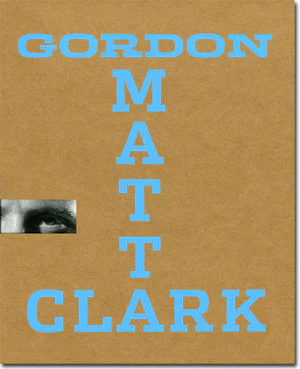 Gordon Matta-Clark: You Are the Measure