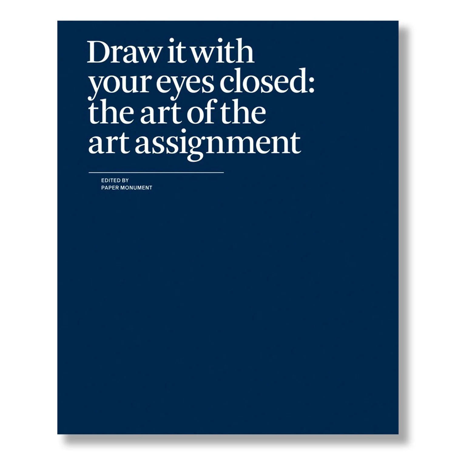 Draw It with Your Eyes Closed: The Art of the Art Assignment