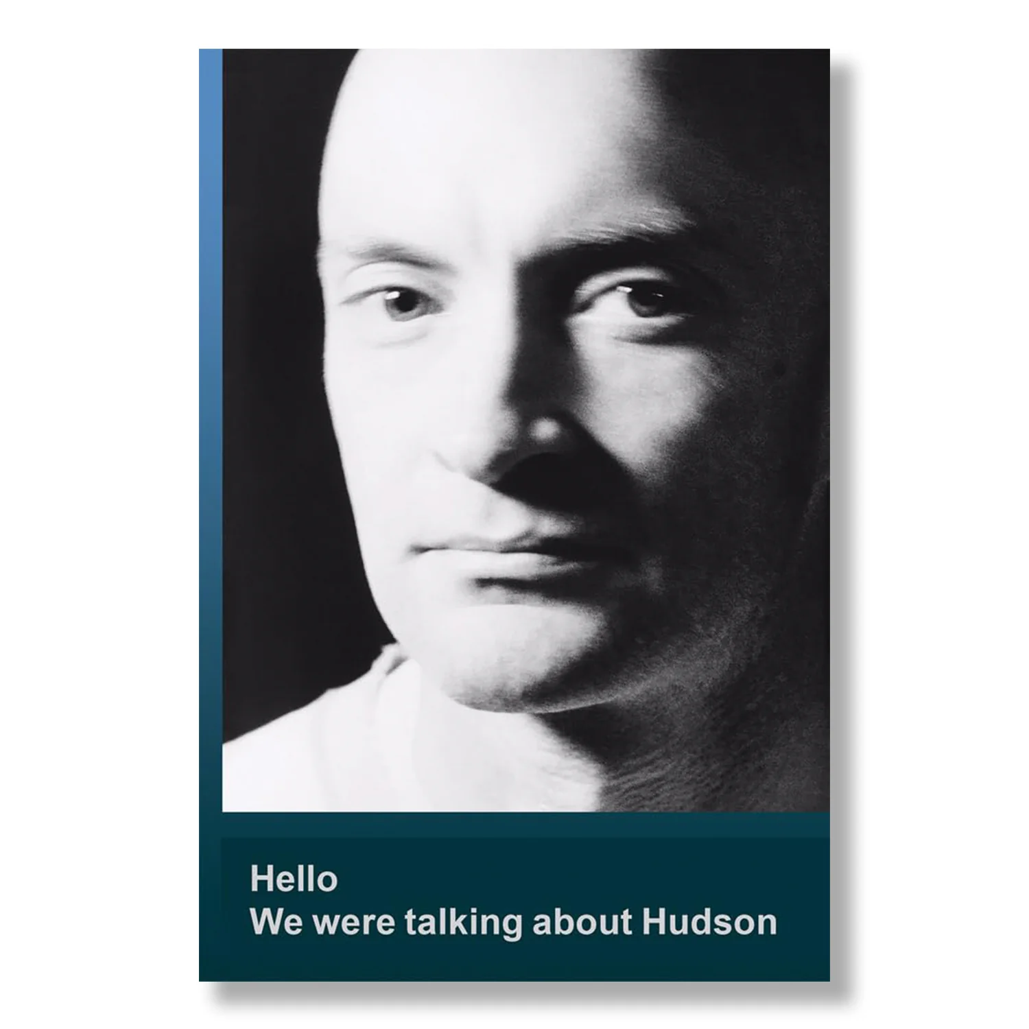Hello We Were Talking About Hudson