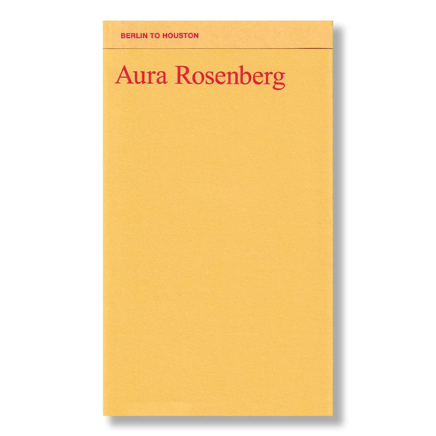 Aura Rosenberg: Berlin to Houston