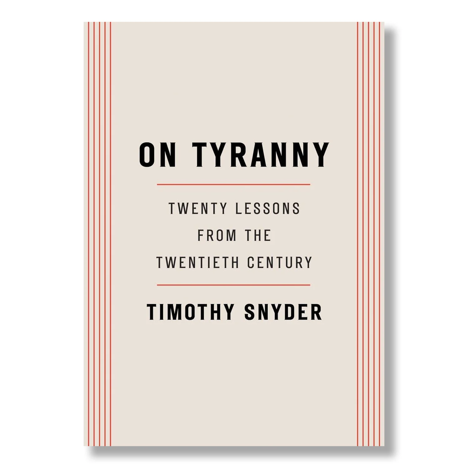 On Tyranny: Twenty Lessons from the Twentieth Century